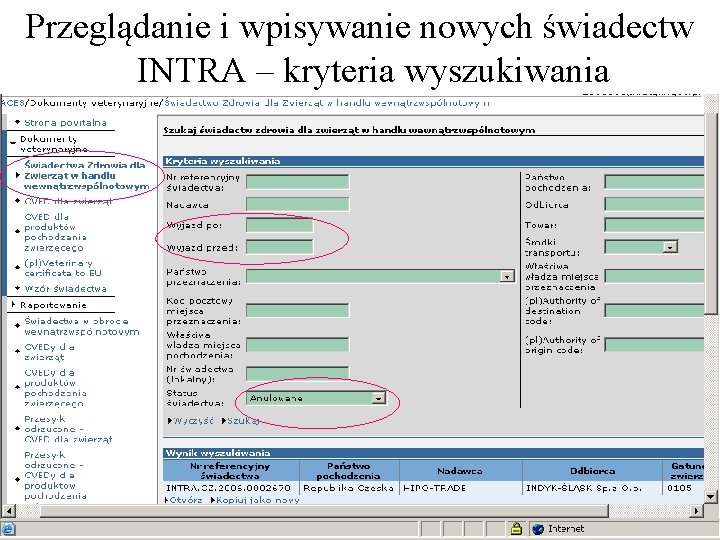 Przeglądanie i wpisywanie nowych świadectw INTRA – kryteria wyszukiwania Przeglądanie i wpisywanie nowych świadectw INTRA – kryteria wyszukiwania