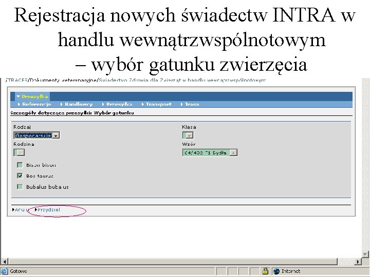 Rejestracja nowych świadectw INTRA w handlu wewnątrzwspólnotowym – wybór gatunku zwierzęcia Rejestracja nowych świadectw INTRA w handlu wewnątrzwspólnotowym – wybór gatunku zwierzęcia