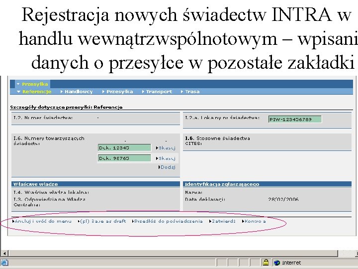 Rejestracja nowych świadectw INTRA w handlu wewnątrzwspólnotowym – wpisani danych o przesyłce w pozostałe Rejestracja nowych świadectw INTRA w handlu wewnątrzwspólnotowym – wpisani danych o przesyłce w pozostałe