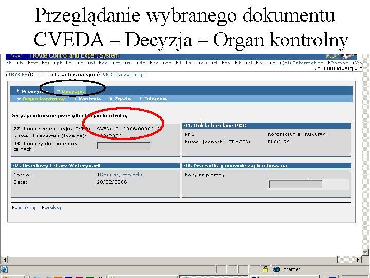 Przeglądanie wybranego dokumentu CVEDA – Decyzja – Organ kontrolny Przeglądanie wybranego dokumentu CVEDA – Decyzja – Organ kontrolny