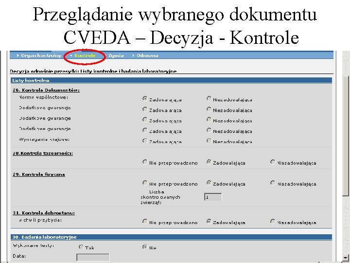 Przeglądanie wybranego dokumentu CVEDA – Decyzja - Kontrole Przeglądanie wybranego dokumentu CVEDA – Decyzja - Kontrole
