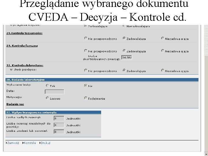 Przeglądanie wybranego dokumentu CVEDA – Decyzja – Kontrole cd. Przeglądanie wybranego dokumentu CVEDA – Decyzja – Kontrole cd.