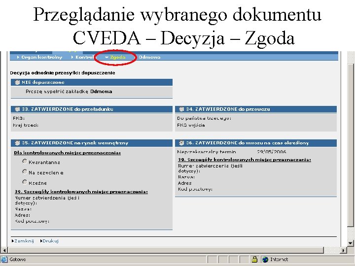 Przeglądanie wybranego dokumentu CVEDA – Decyzja – Zgoda Przeglądanie wybranego dokumentu CVEDA – Decyzja – Zgoda