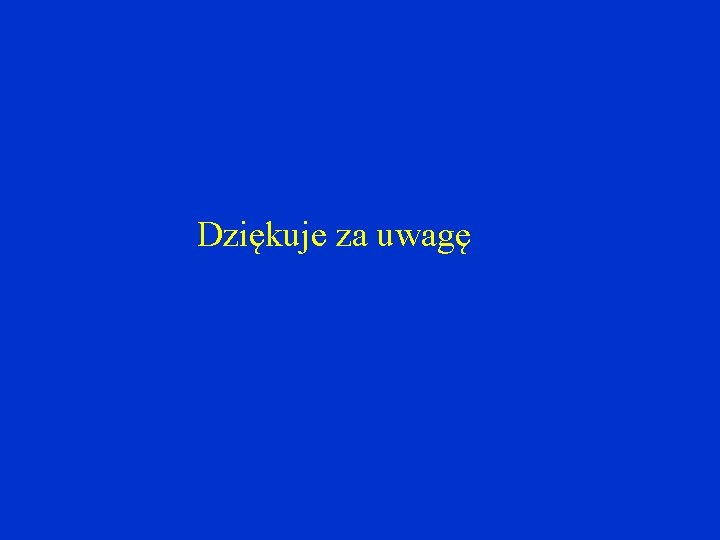 Dziękuje za uwagę Dziękuje za uwagę