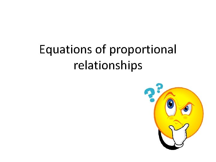 Equations of proportional relationships 