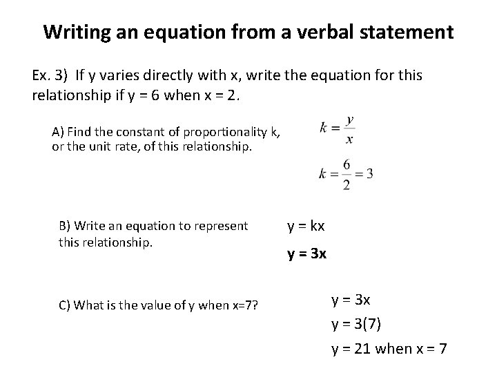 Writing an equation from a verbal statement Ex. 3) If y varies directly with