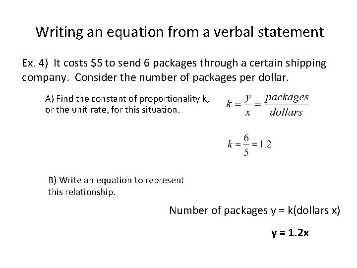 Writing an equation from a verbal statement Ex. 4) It costs $5 to send