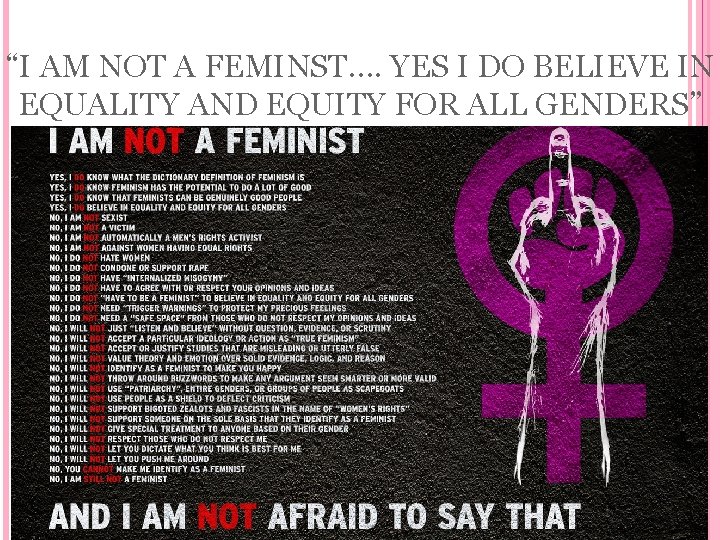 “I AM NOT A FEMINST…. YES I DO BELIEVE IN EQUALITY AND EQUITY FOR
