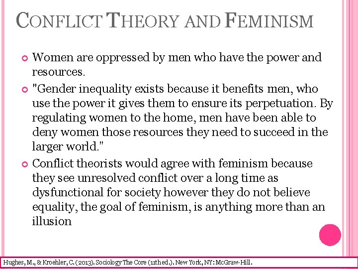 CONFLICT THEORY AND FEMINISM Women are oppressed by men who have the power and