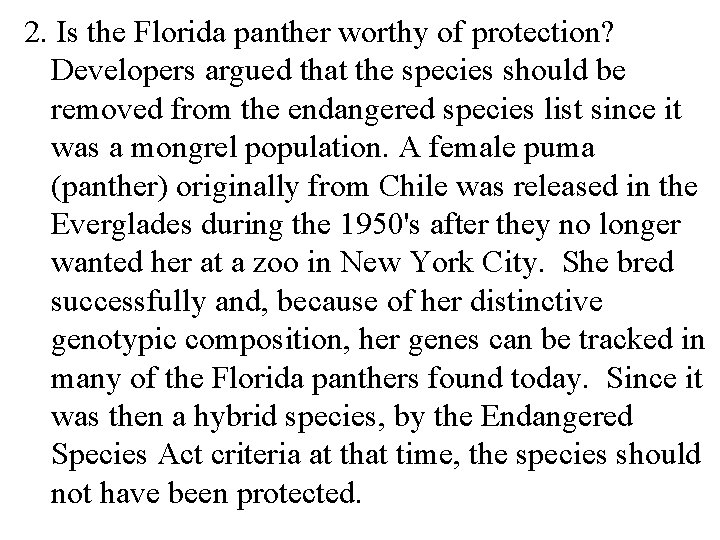 2. Is the Florida panther worthy of protection? Developers argued that the species should