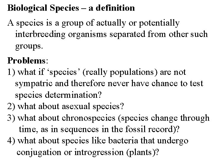 Biological Species – a definition A species is a group of actually or potentially