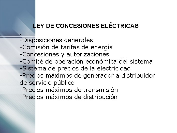 LEY DE CONCESIONES ELÉCTRICAS. -Disposiciones generales -Comisión de tarifas de energía -Concesiones y autorizaciones