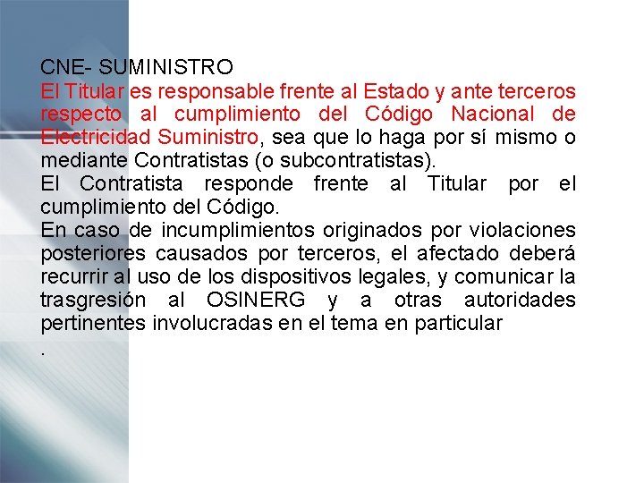 CNE- SUMINISTRO El Titular es responsable frente al Estado y ante terceros respecto al