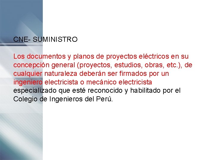 CNE- SUMINISTRO Los documentos y planos de proyectos eléctricos en su concepción general (proyectos,