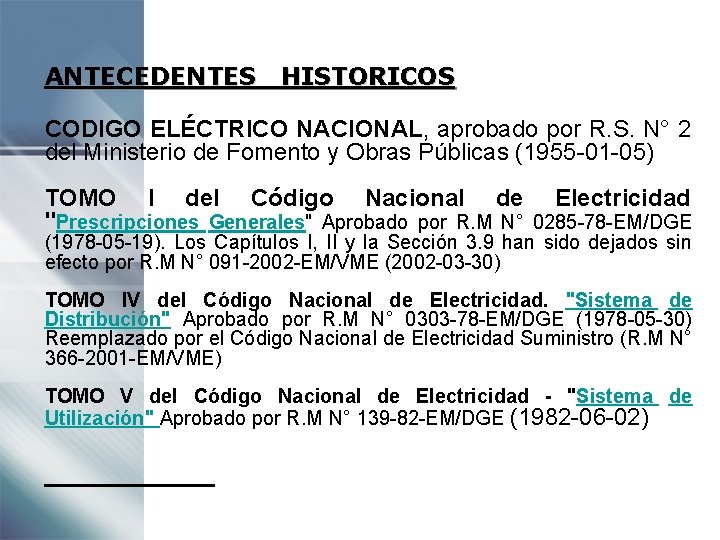 ANTECEDENTES HISTORICOS CODIGO ELÉCTRICO NACIONAL, aprobado por R. S. N° 2 del Ministerio de