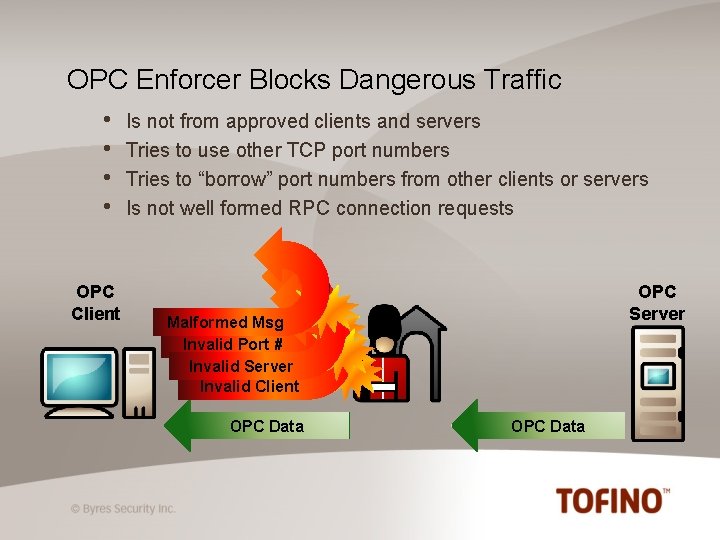 OPC Enforcer Blocks Dangerous Traffic • • OPC Client Is not from approved clients