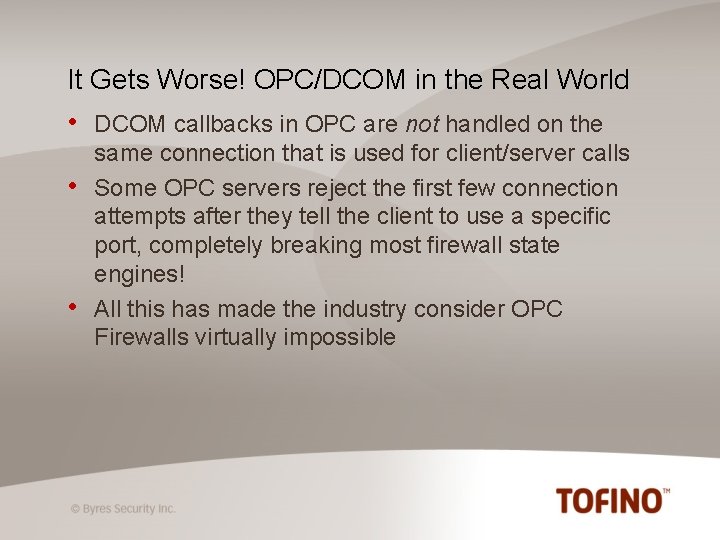 It Gets Worse! OPC/DCOM in the Real World • • • DCOM callbacks in