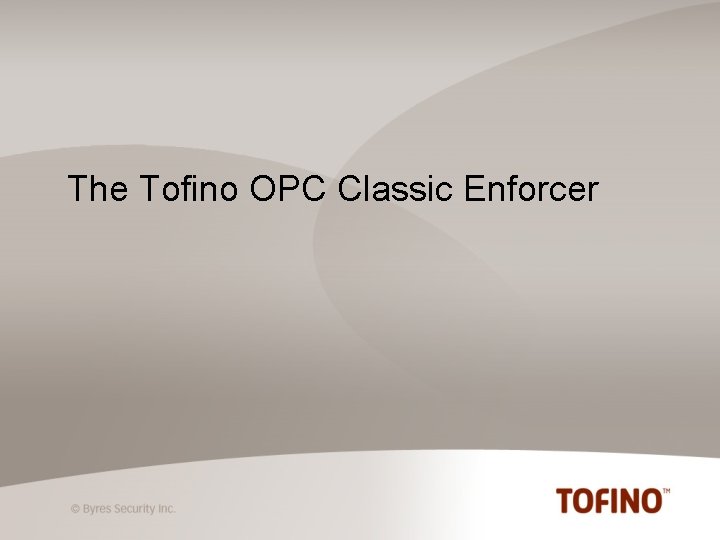 The Tofino OPC Classic Enforcer 