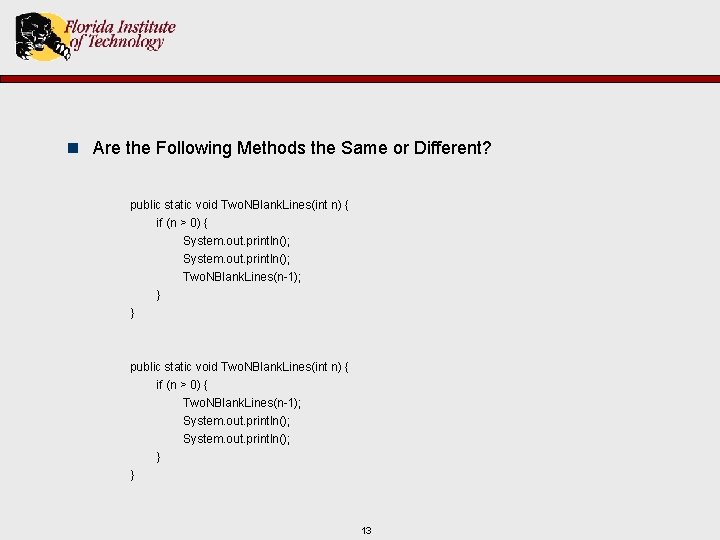 n Are the Following Methods the Same or Different? public static void Two. NBlank.