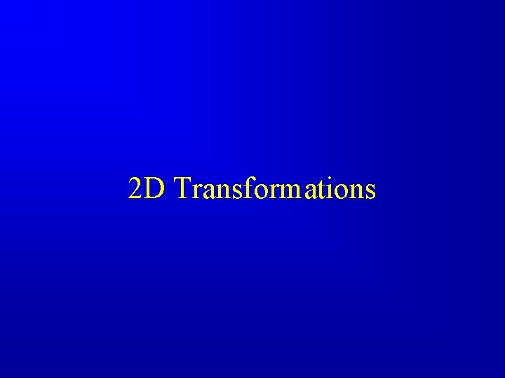 2 D Transformations 