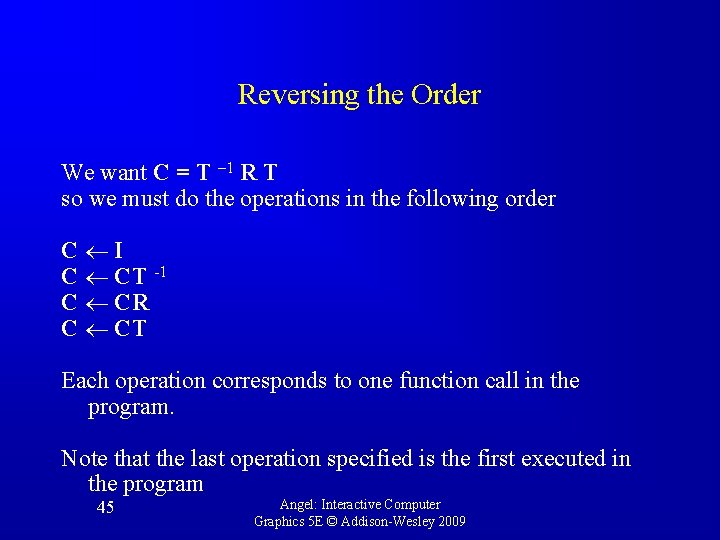 Reversing the Order We want C = T – 1 R T so we