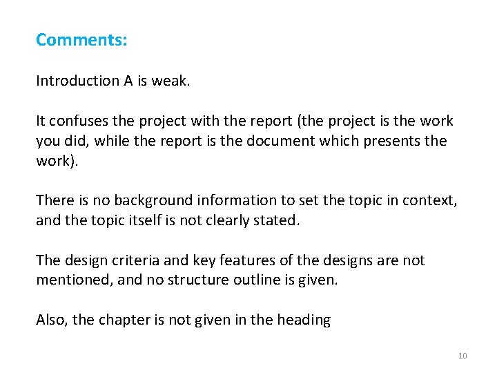 Comments: Introduction A is weak. It confuses the project with the report (the project