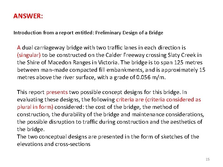 ANSWER: Introduction from a report entitled: Preliminary Design of a Bridge A dual carriageway