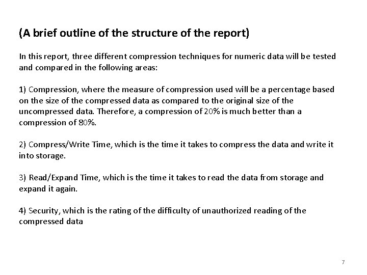 (A brief outline of the structure of the report) In this report, three different