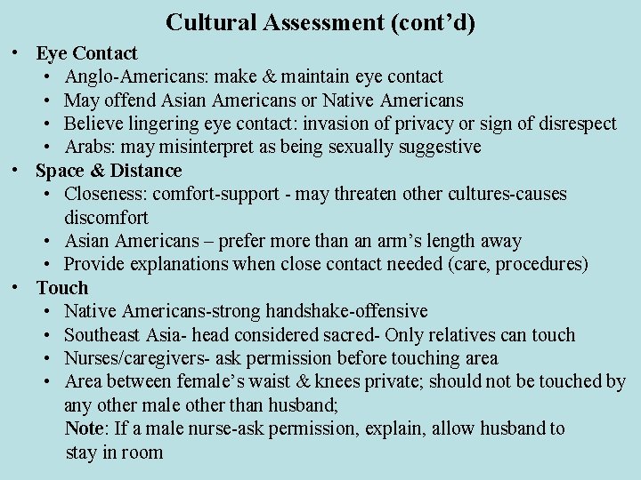 Cultural Assessment (cont’d) • Eye Contact • Anglo-Americans: make & maintain eye contact •