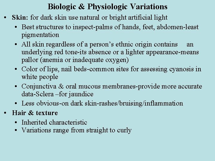 Biologic & Physiologic Variations • Skin: for dark skin use natural or bright artificial