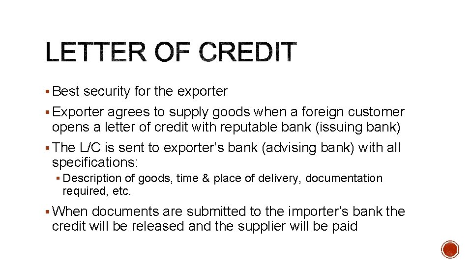 § Best security for the exporter § Exporter agrees to supply goods when a