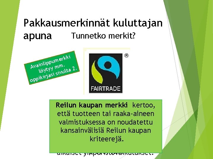 Pakkausmerkinnät kuluttajan Tunnetko merkit? apuna kki r e m ppu i l n i