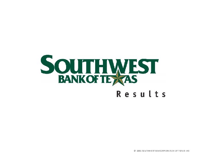 © 2002 SOUTHWEST BANCORPORATION OF TEXAS, INC 