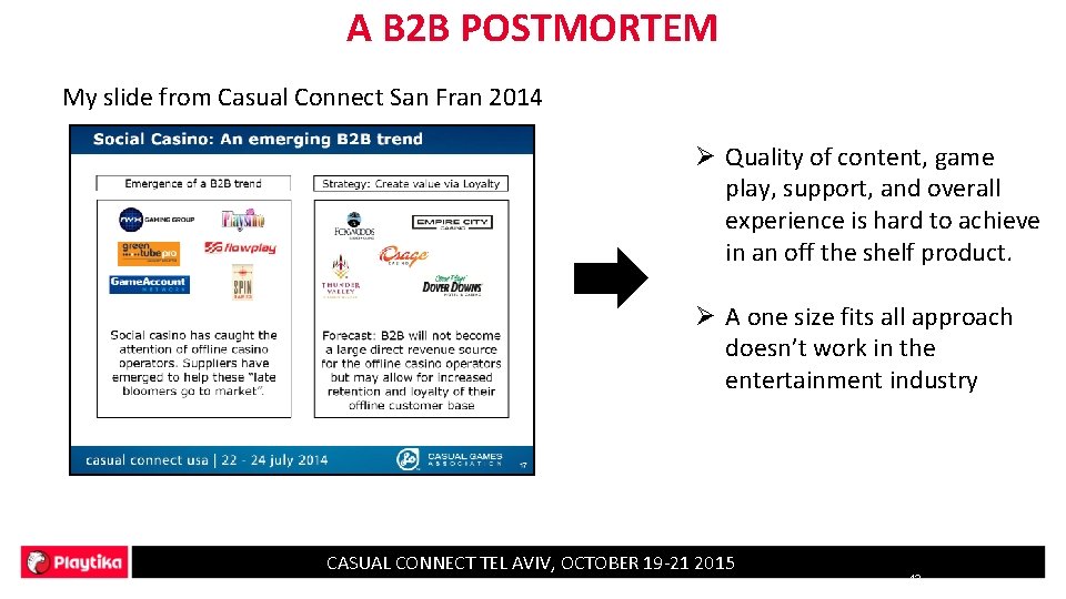 A B 2 B POSTMORTEM My slide from Casual Connect San Fran 2014 Ø