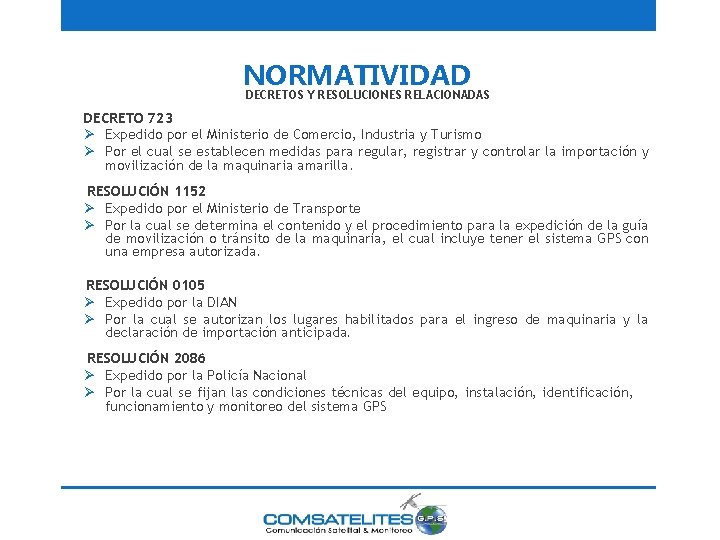 NORMATIVIDAD DECRETOS Y RESOLUCIONES RELACIONADAS DECRETO 723 Ø Expedido por el Ministerio de Comercio,