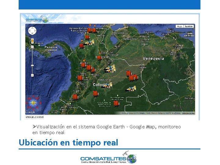 ØVisualización en el sistema Google Earth – Google Map, monitoreo en tiempo real Ubicación