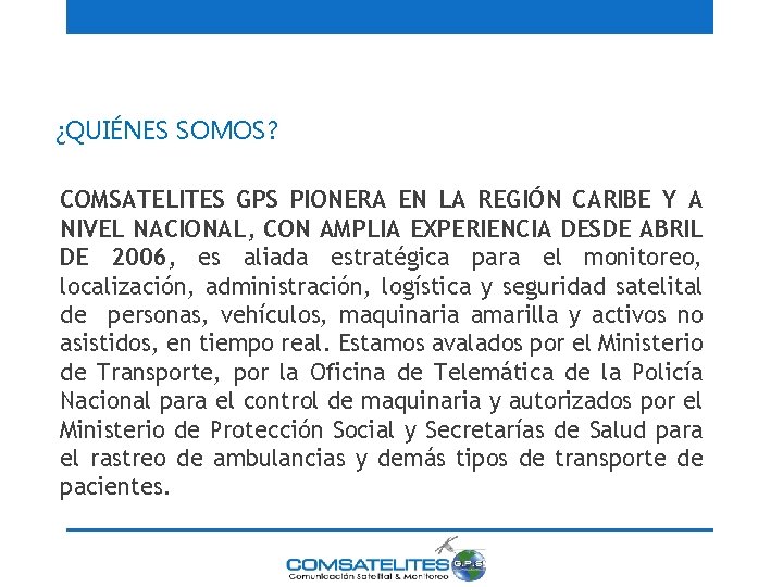 ¿QUIÉNES SOMOS? COMSATELITES GPS PIONERA EN LA REGIÓN CARIBE Y A NIVEL NACIONAL, CON