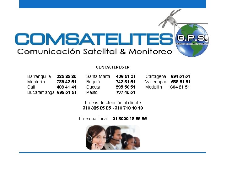CONTÁCTENOS EN Barranquilla Montería Cali Bucaramanga 385 85 85 789 42 51 489 41