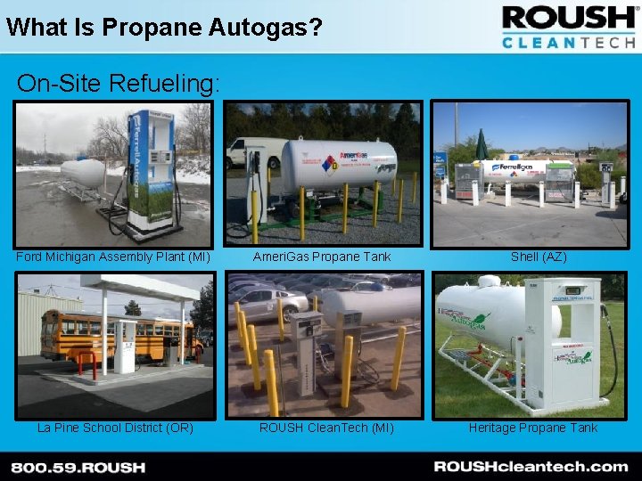 What Is Propane Autogas? On-Site Refueling: Ford Michigan Assembly Plant (MI) La Pine School