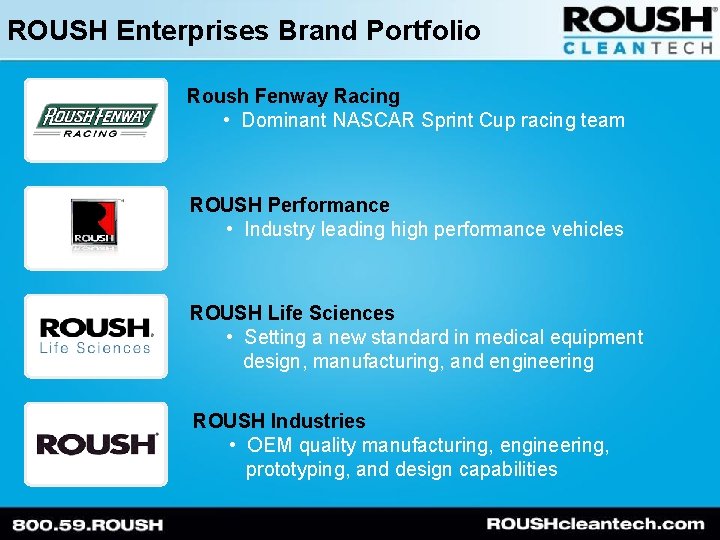 ROUSH Enterprises Brand Portfolio Roush Fenway Racing • Dominant NASCAR Sprint Cup racing team