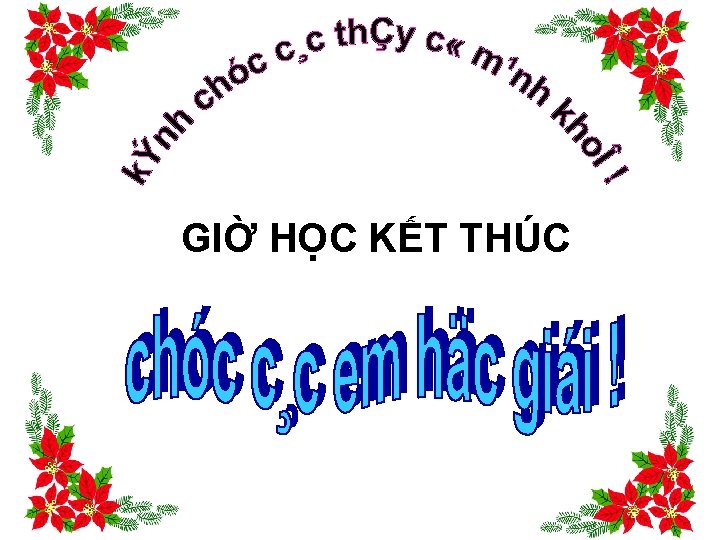 GIỜ HỌC KẾT THÚC 