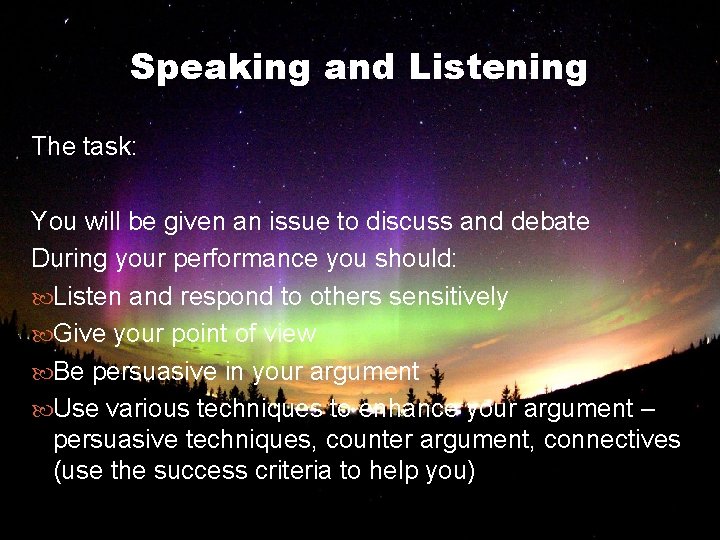 Speaking and Listening The task: You will be given an issue to discuss and