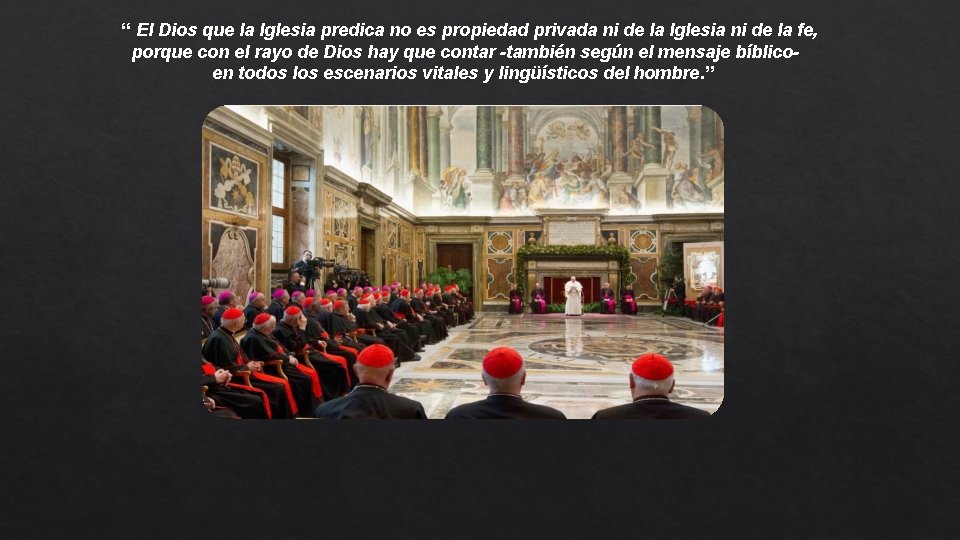 “ El Dios que la Iglesia predica no es propiedad privada ni de la