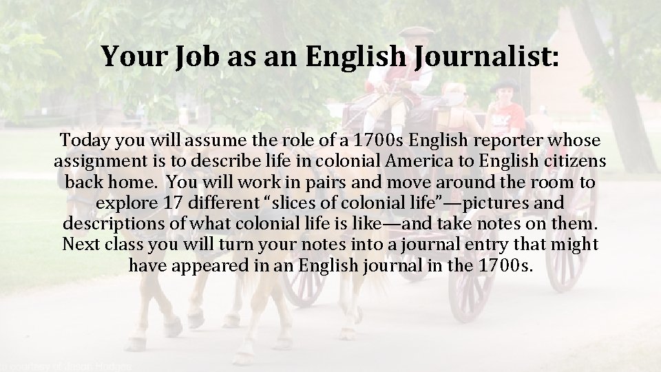 Your Job as an English Journalist: Today you will assume the role of a