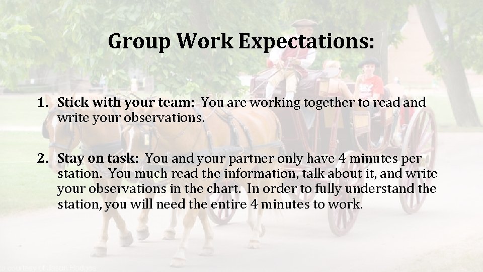 Group Work Expectations: 1. Stick with your team: You are working together to read