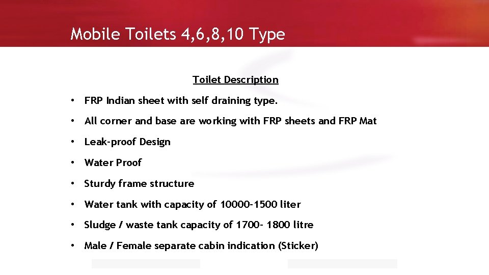 Mobile Toilets 4, 6, 8, 10 Type Toilet Description • FRP Indian sheet with