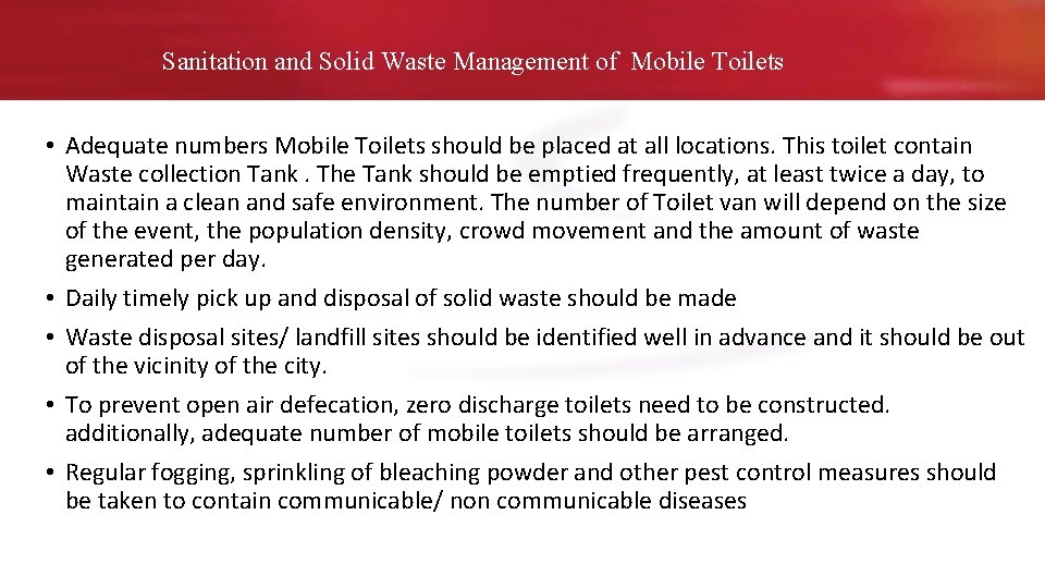Sanitation and Solid Waste Management of Mobile Toilets • Adequate numbers Mobile Toilets should