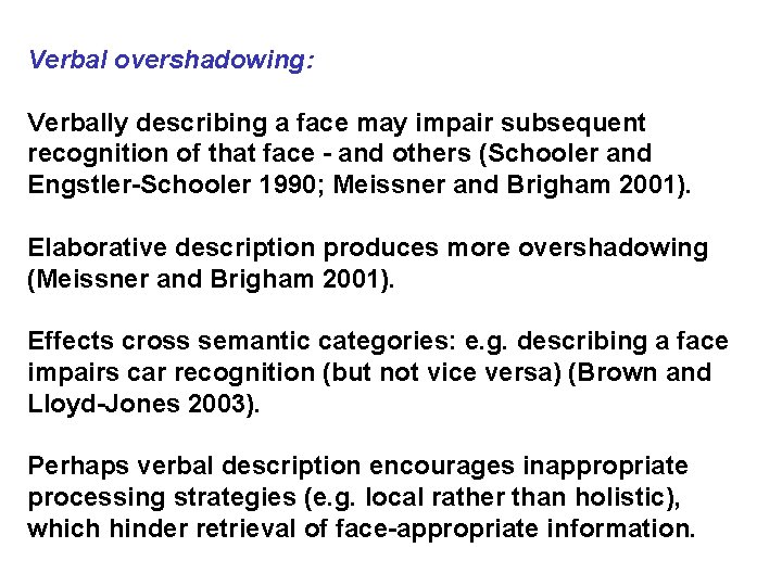 Verbal overshadowing: Verbally describing a face may impair subsequent recognition of that face -