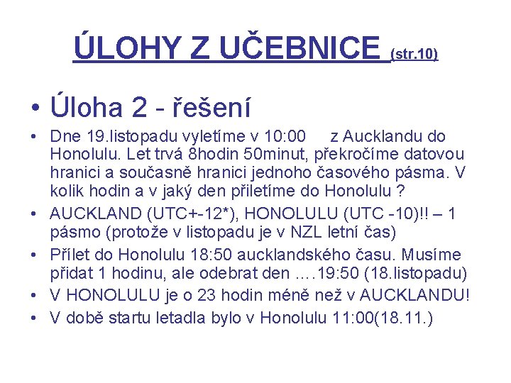 ÚLOHY Z UČEBNICE (str. 10) • Úloha 2 - řešení • Dne 19. listopadu