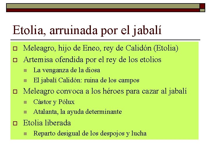 Etolia, arruinada por el jabalí o o Meleagro, hijo de Eneo, rey de Calidón